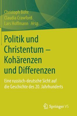 bokomslag Politik und Christentum  Kohrenzen und Differenzen
