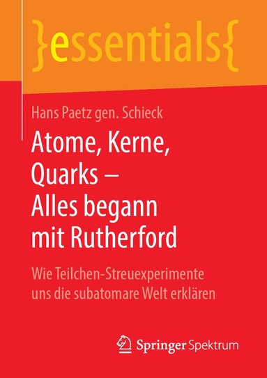 bokomslag Atome, Kerne, Quarks - Alles begann mit Rutherford