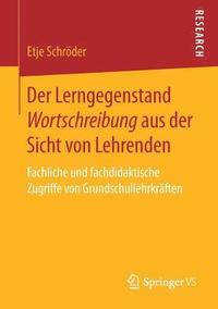 bokomslag Der Lerngegenstand Wortschreibung aus der Sicht von Lehrenden