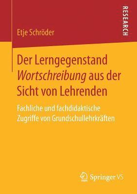 bokomslag Der Lerngegenstand Wortschreibung aus der Sicht von Lehrenden