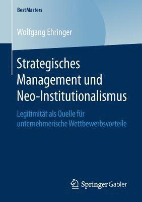 Strategisches Management und Neo-Institutionalismus 1