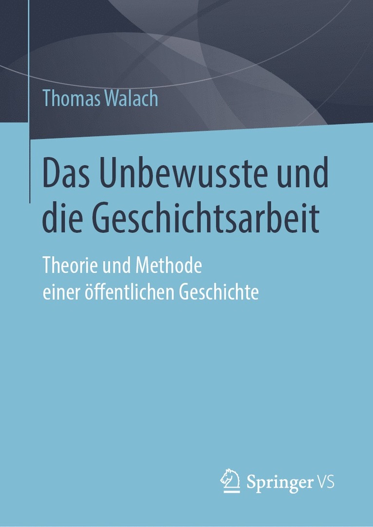 Das Unbewusste und die Geschichtsarbeit 1