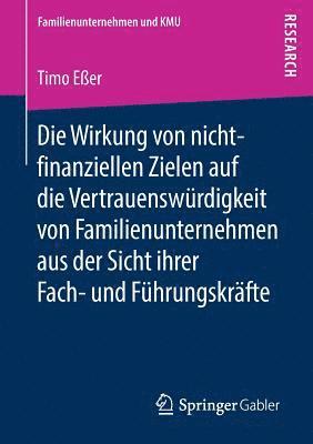 bokomslag Die Wirkung von nicht-finanziellen Zielen auf die Vertrauenswurdigkeit von Familienunternehmen aus der Sicht ihrer Fach- und Fuhrungskrafte