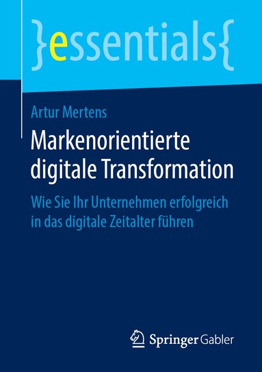 Artur Mertens - Markenorientierte digitale Transformation, Häftad