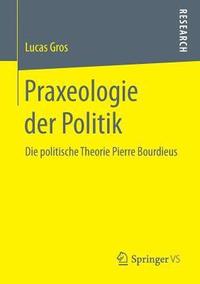bokomslag Praxeologie der Politik