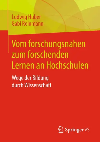 Ludwig Huber, Gabi Reinmann - Vom forschungsnahen zum forschenden Lernen an Hochschulen, Häftad