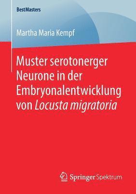 bokomslag Muster serotonerger Neurone in der Embryonalentwicklung von Locusta migratoria