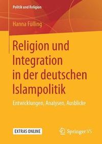 bokomslag Religion und Integration in der deutschen Islampolitik