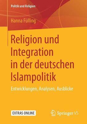 bokomslag Religion und Integration in der deutschen Islampolitik