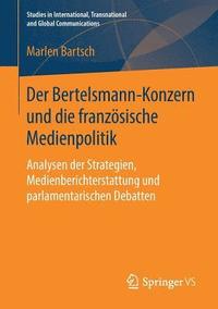 bokomslag Der Bertelsmann-Konzern und die franzsische Medienpolitik