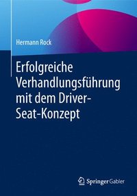bokomslag Erfolgreiche Verhandlungsfuhrung mit dem Driver-Seat-Konzept