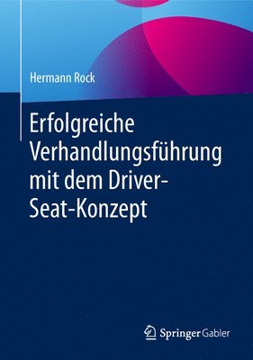 bokomslag Erfolgreiche Verhandlungsfuhrung mit dem Driver-Seat-Konzept