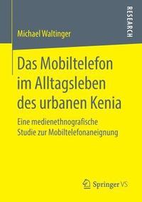 bokomslag Das Mobiltelefon im Alltagsleben des urbanen Kenia