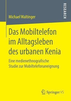 Michael Waltinger - Das Mobiltelefon im Alltagsleben des urbanen Kenia, Häftad