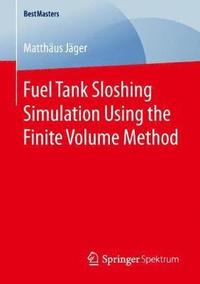 bokomslag Fuel Tank Sloshing Simulation Using the Finite Volume Method