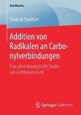 Frederik Sandfort - Addition von Radikalen an Carbonylverbindungen, Häftad