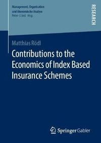 bokomslag Contributions to the Economics of Index Based Insurance Schemes