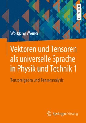 bokomslag Vektoren und Tensoren als universelle Sprache in Physik und Technik 1