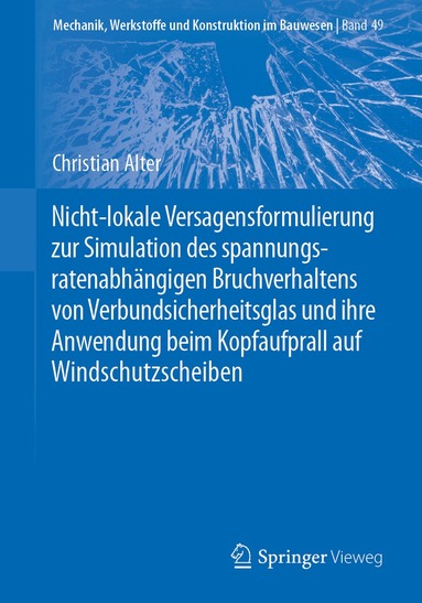 Christian Alter - Nicht-lokale Versagensformulierung zur Simulation des spannungsratenabhängigen Bruchverhaltens von Verbundsicherheitsglas und ihre Anwendung beim Kopfaufprall auf Windschutzscheiben, Häftad
