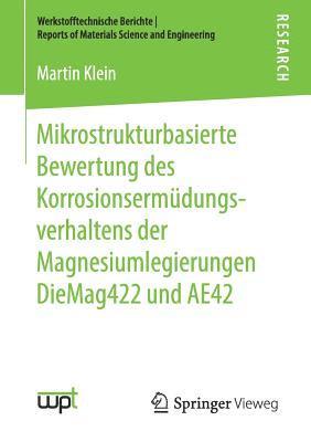 bokomslag Mikrostrukturbasierte Bewertung des Korrosionsermdungsverhaltens der Magnesiumlegierungen DieMag422 und AE42