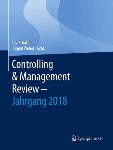 Utz Schäffer, Jürgen Weber - Controlling & Management Review – Jahrgang 2018, Inbunden