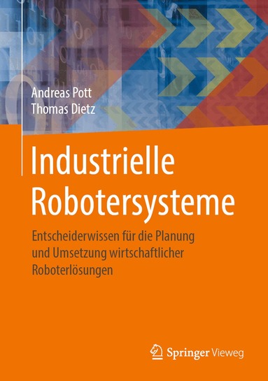 Andreas Pott, Thomas Dietz - Industrielle Robotersysteme, Inbunden