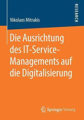 bokomslag Die Ausrichtung des IT-Service-Managements auf die Digitalisierung