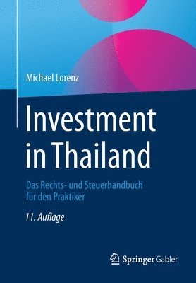 Michael Lorenz - Investment in Thailand: Das Rechts- Und Steuerhandbuch Für Den Praktiker, Häftad