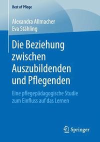 bokomslag Die Beziehung zwischen Auszubildenden und Pflegenden