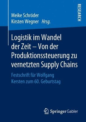Logistik im Wandel der Zeit  Von der Produktionssteuerung zu vernetzten Supply Chains 1