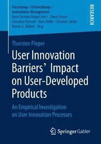 bokomslag User Innovation Barriers Impact on User-Developed Products