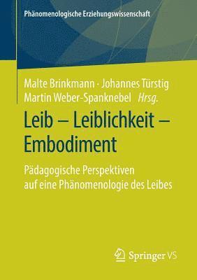 Malte Brinkmann, Johannes Türstig, Martin Weber-Spanknebel - Leib – Leiblichkeit – Embodiment, Häftad