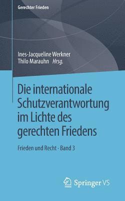 Die internationale Schutzverantwortung im Lichte des gerechten Friedens 1