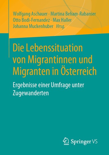 Wolfgang Aschauer, Martina Beham-Rabanser, Otto Bodi-Fernandez, Max Haller, Johanna Muckenhuber - Die Lebenssituation von Migrantinnen und Migranten in Österreich, Häftad