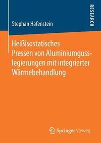 bokomslag Heißisostatisches Pressen von Aluminiumgusslegierungen mit integrierter Wärmebehandlung