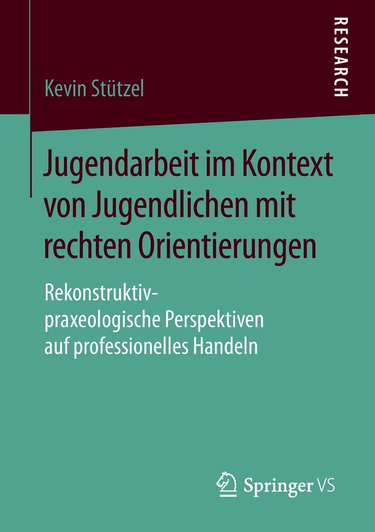 Kevin Stützel - Jugendarbeit im Kontext von Jugendlichen mit rechten Orientierungen, Häftad