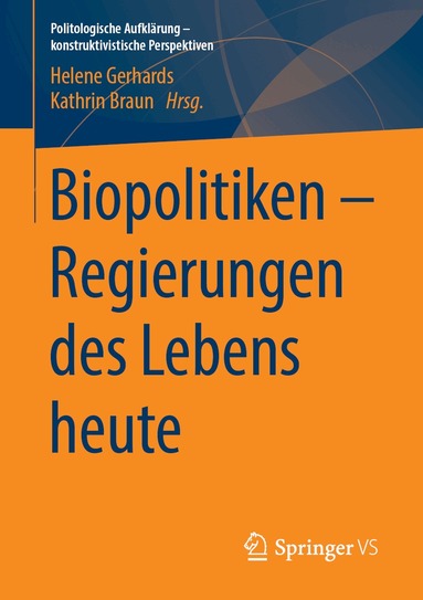 Helene Gerhards, Kathrin Braun - Biopolitiken – Regierungen des Lebens heute, Häftad