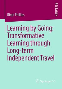 bokomslag Learning by Going: Transformative Learning through Long-term Independent Travel