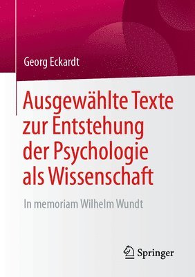 Georg Eckardt - Ausgewählte Texte zur Entstehung der Psychologie als Wissenschaft, Häftad