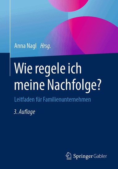 Anna Nagl - Wie regele ich meine Nachfolge?, Häftad
