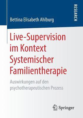 Bettina Elisabeth Ahlburg - Live-Supervision im Kontext Systemischer Familientherapie, Häftad