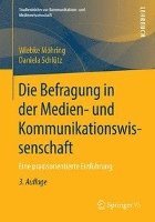 bokomslag Die Befragung in der Medien- und Kommunikationswissenschaft