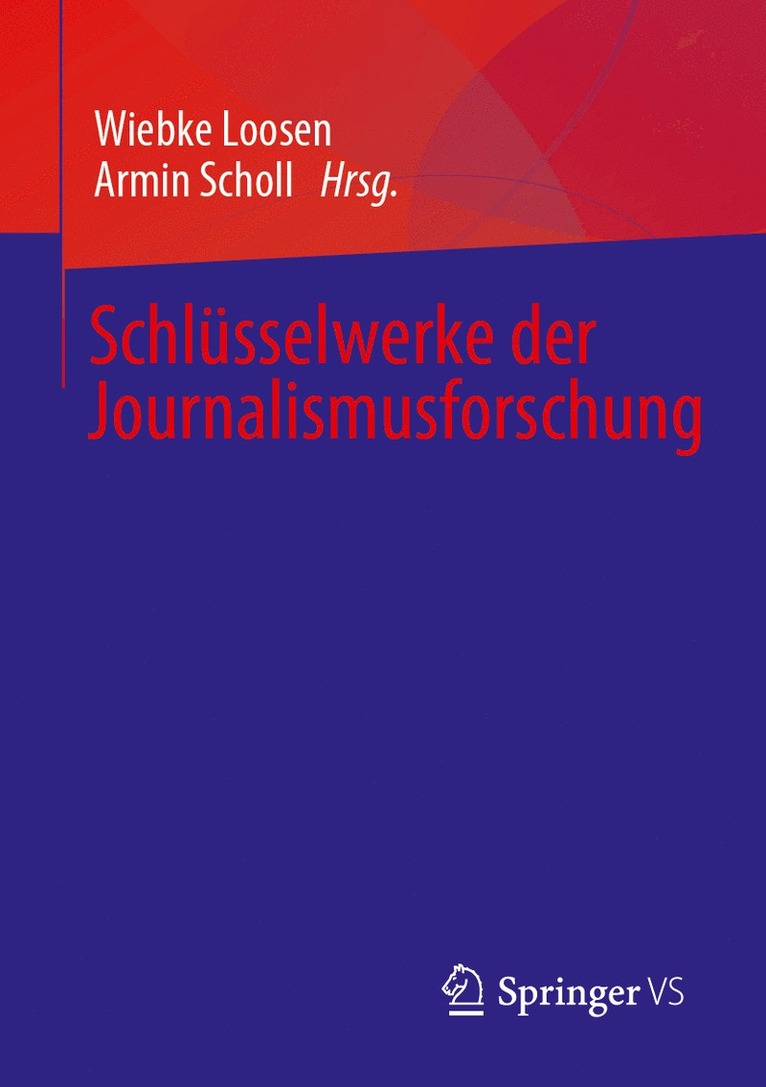 Wiebke Loosen, Armin Scholl - Schlüsselwerke der Journalismusforschung, Häftad