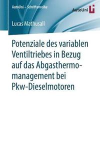 bokomslag Potenziale des variablen Ventiltriebes in Bezug auf das Abgasthermomanagement bei Pkw-Dieselmotoren