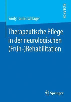 Therapeutische Pflege in der neurologischen  (Frh-)Rehabilitation 1