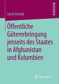 bokomslag ffentliche Gtererbringung jenseits des Staates in Afghanistan und Kolumbien