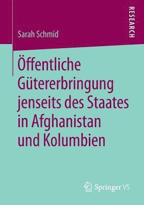 ffentliche Gtererbringung jenseits des Staates in Afghanistan und Kolumbien 1