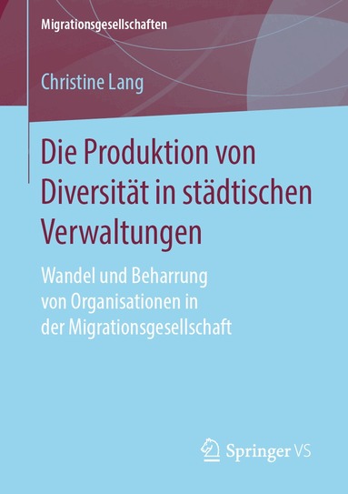 Christine Lang - Die Produktion von Diversität in städtischen Verwaltungen, Häftad