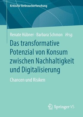 bokomslag Das transformative Potenzial von Konsum zwischen Nachhaltigkeit und Digitalisierung