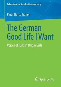 bokomslag German Good Life I Want